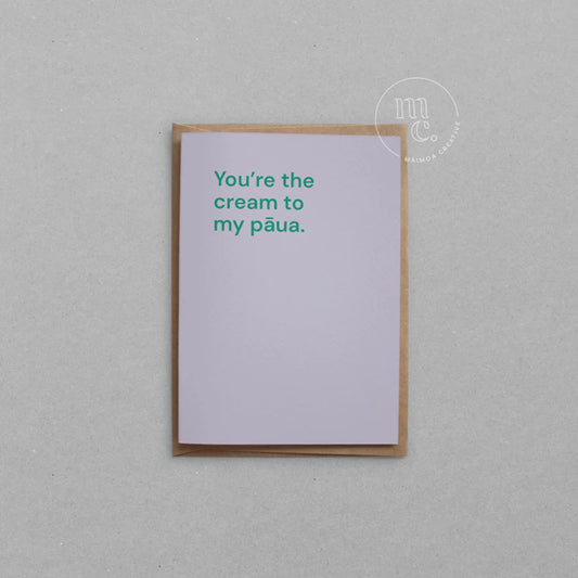 Greeting Card - You're the cream to my paua