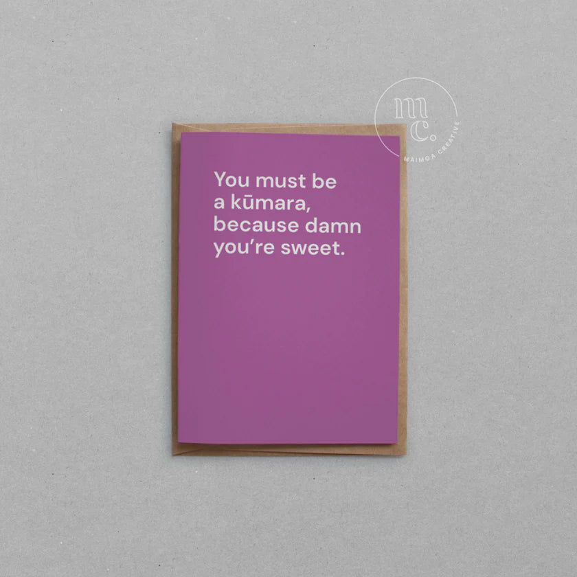 Greeting Card - You must be a kūmara, because damn you’re sweet